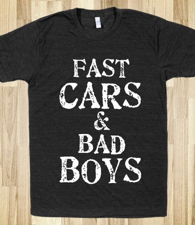 Slow cars & bad boys?